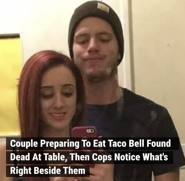 Couple Preparing To Eat Taco Bell Found D*ad At Table, Then Cops Notice What’s Right Beside Them