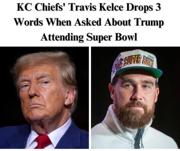 Chiefs’ Travis Kelce Shares Thoughts On Donald Trump Attending Super Bowl